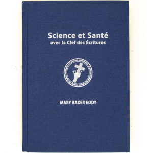 Science et Santé avec la Clef des écritures de Mary Baker Eddy